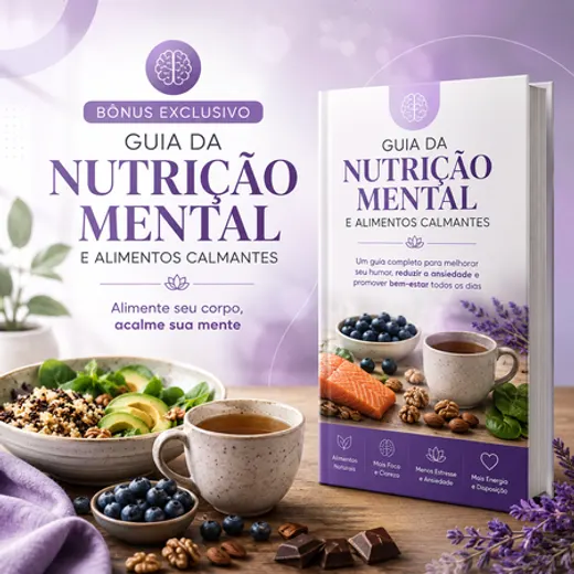 Bônus Guia da Nutrição Mental e Alimentos Calmantes